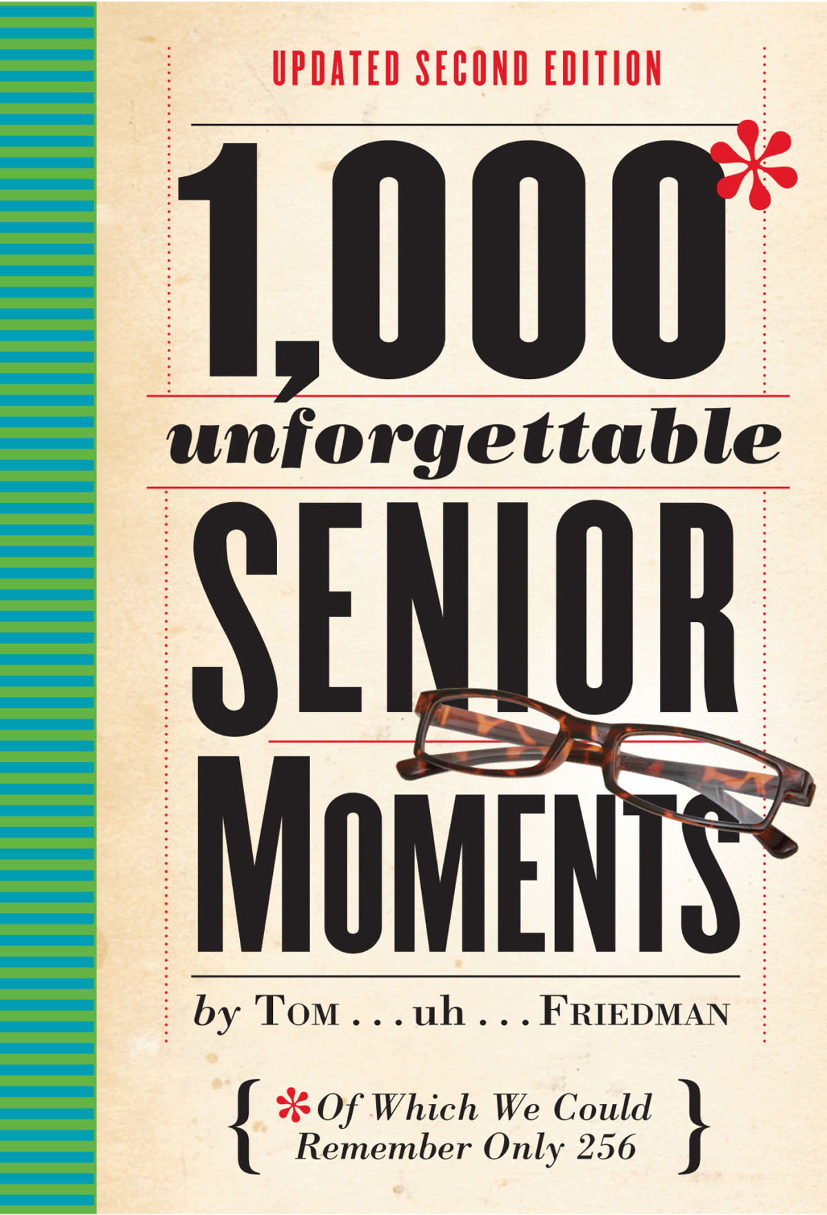 1000 Unforgettable Senior Moments Tom Friedman