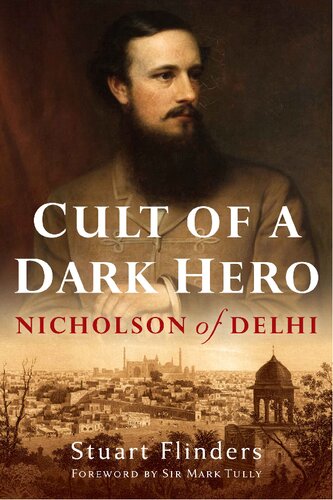 Cult Of A Dark Hero Nicholson Of Delhi Stuart Flinders