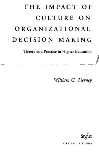 The Impact Of Culture On Organizational Decisionmaking Theory And Practice In Higher Education Illustrated William G Tierney