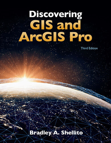 Discovering Gis And Arcgis Pro 3e 3rd Edition Bradley Shellito
