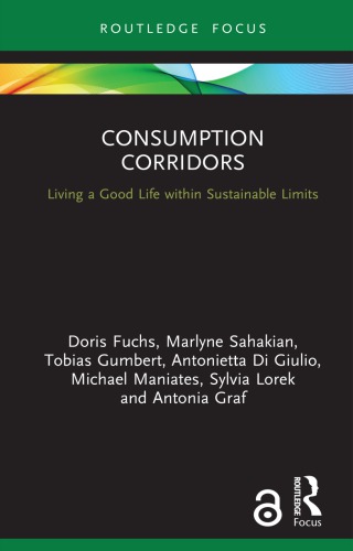 Consumption Corridors Living A Good Life Within Sustainable Limits 1st Edition Doris Fuchs