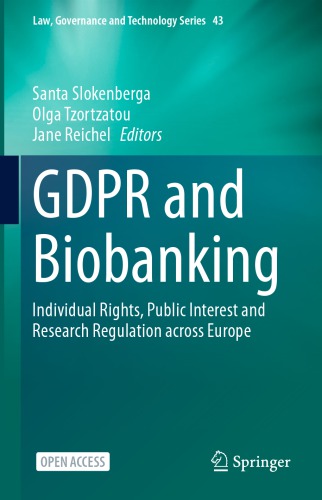 Gdpr And Biobanking Individual Rights Public Interest And Research Regulation Across Europe 1st Edition Santa Slokenberga