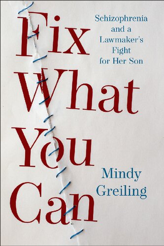 Fix What You Can Schizophrenia And A Lawmakers Fight For Her Son Digital Mindy Greiling