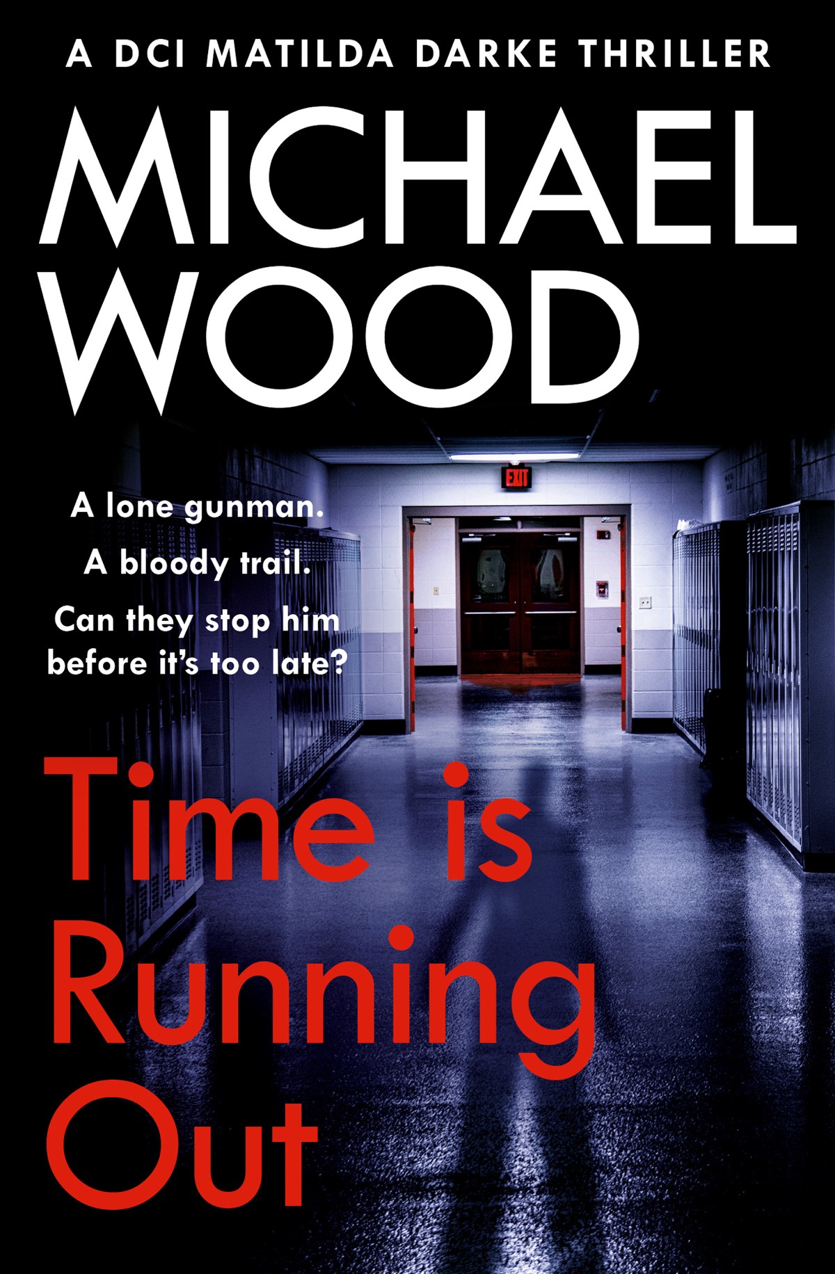 Time Is Running Out Dci Matilda Darke 7 Michael Wood Wood