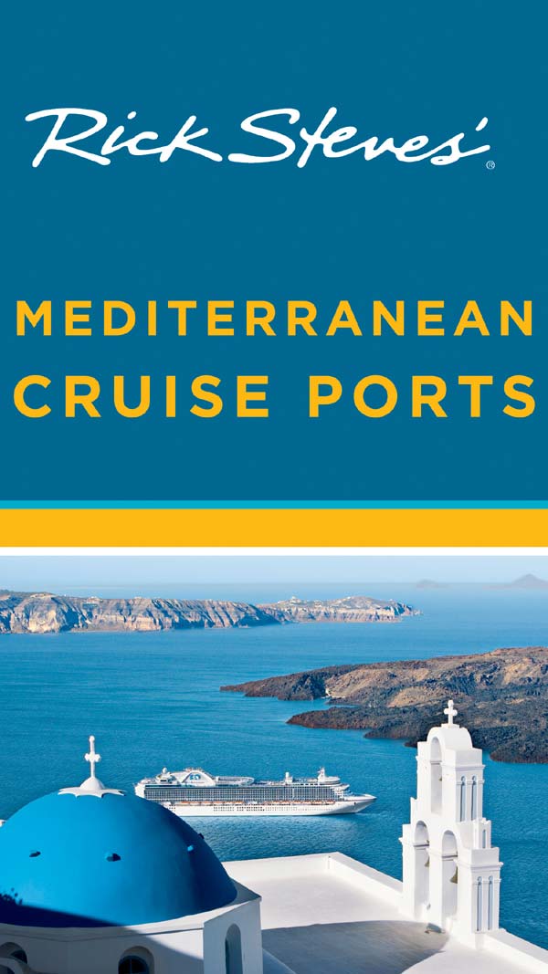 Rick Steves Mediterranean Cruise Ports Rick Steves Cameron Hewitt