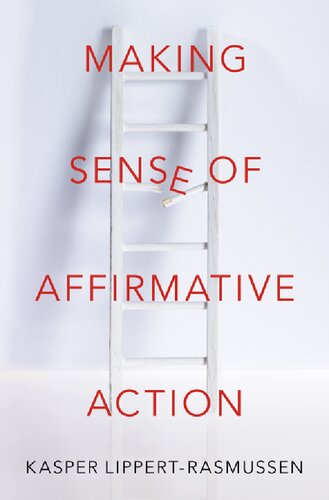 Making Sense Of Affirmative Action Kasper Lippertrasmussen