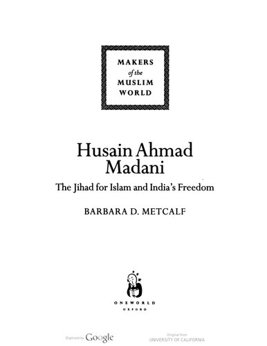 Husain Ahmad Madani The Jihad For Islam And Indias Freedom Barbara Metcalf