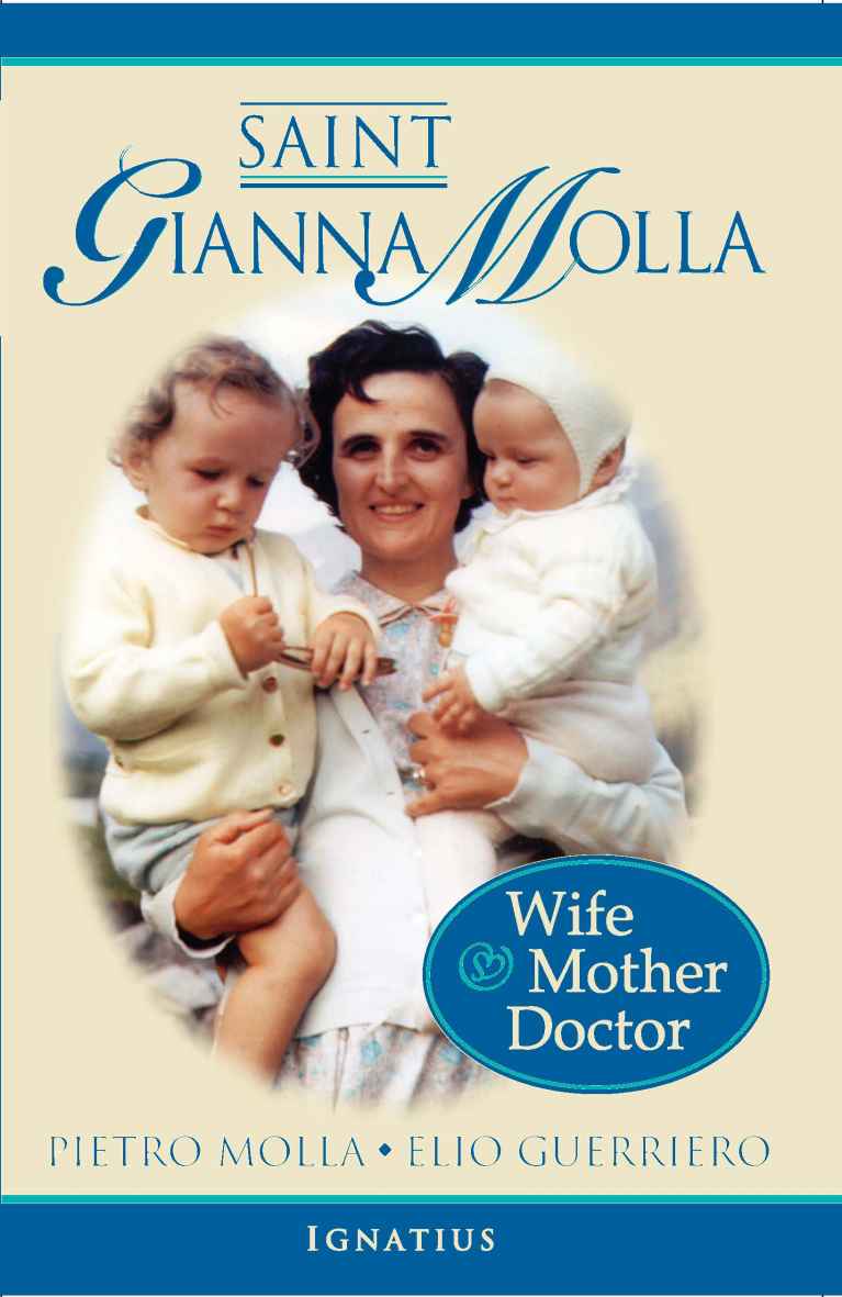 Saint Gianna Molla Wife Mother Doctor Pietro Molla Molla
