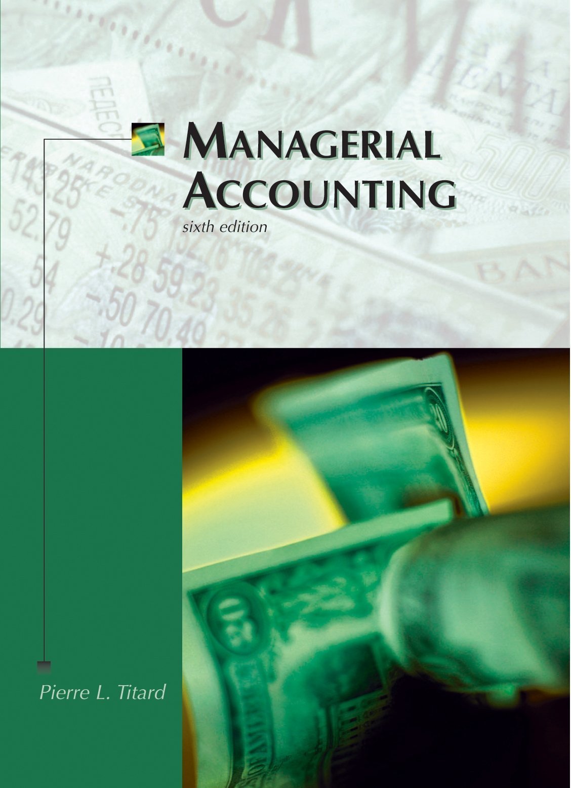 Managerial Accounting 6th Edition Pierre L Titard