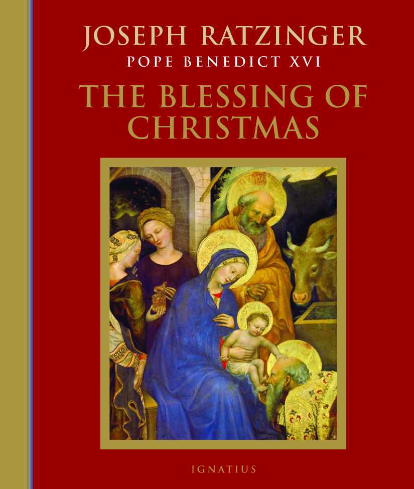 The Blessing Of Christmas Joseph Cardinal Ratzinger Ratzinger