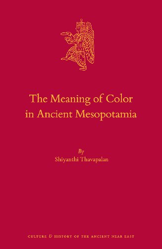 The Meaning Of Color In Ancient Mesopotamia Shiyanthi Thavapalan