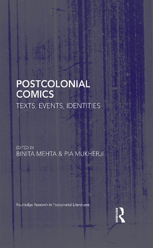 Postcolonial Comics Texts Events Identities Binita Mehta Pia Mukherji