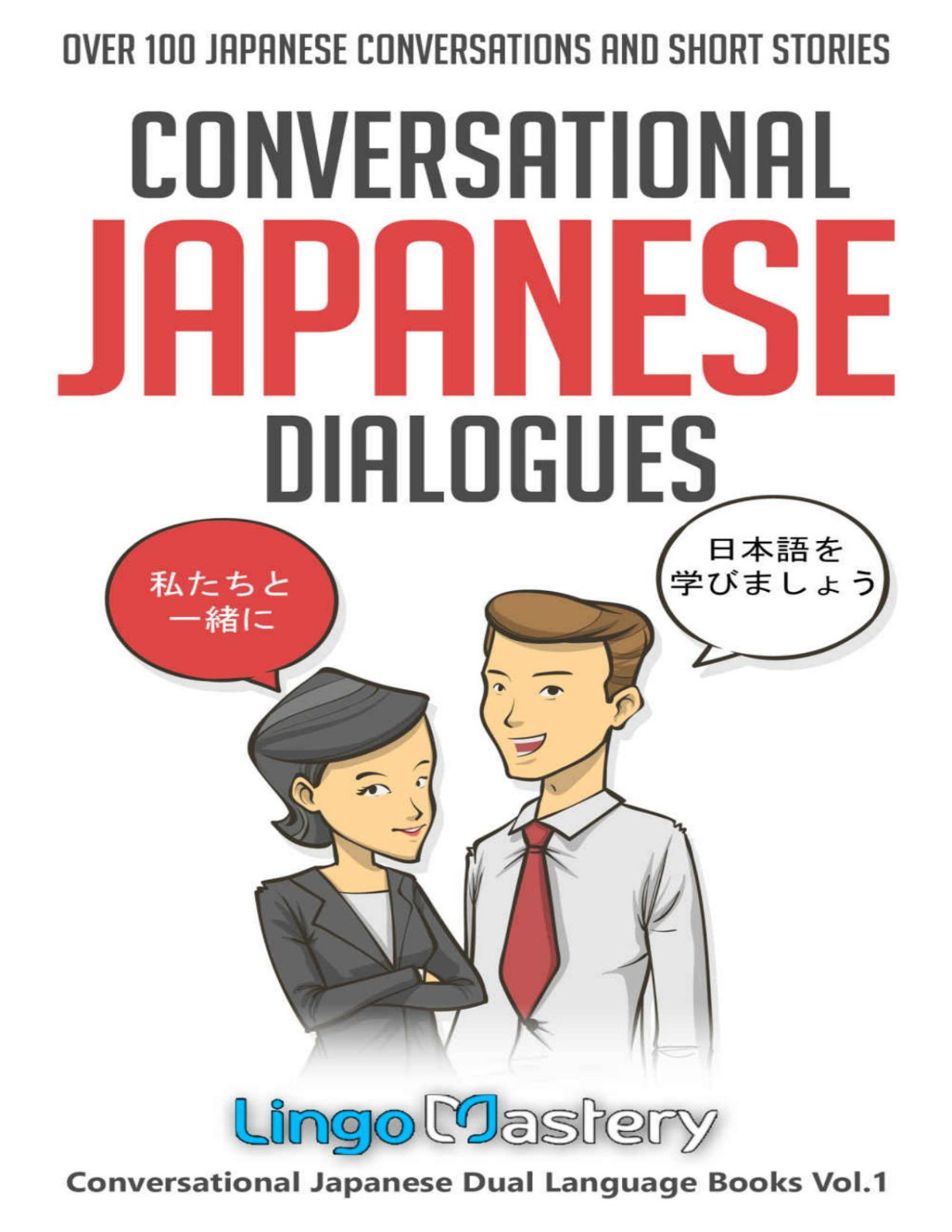 Conversational Japanese Dialogues Over 100 Japanese Conversations And Short Stories Lingo Mastery