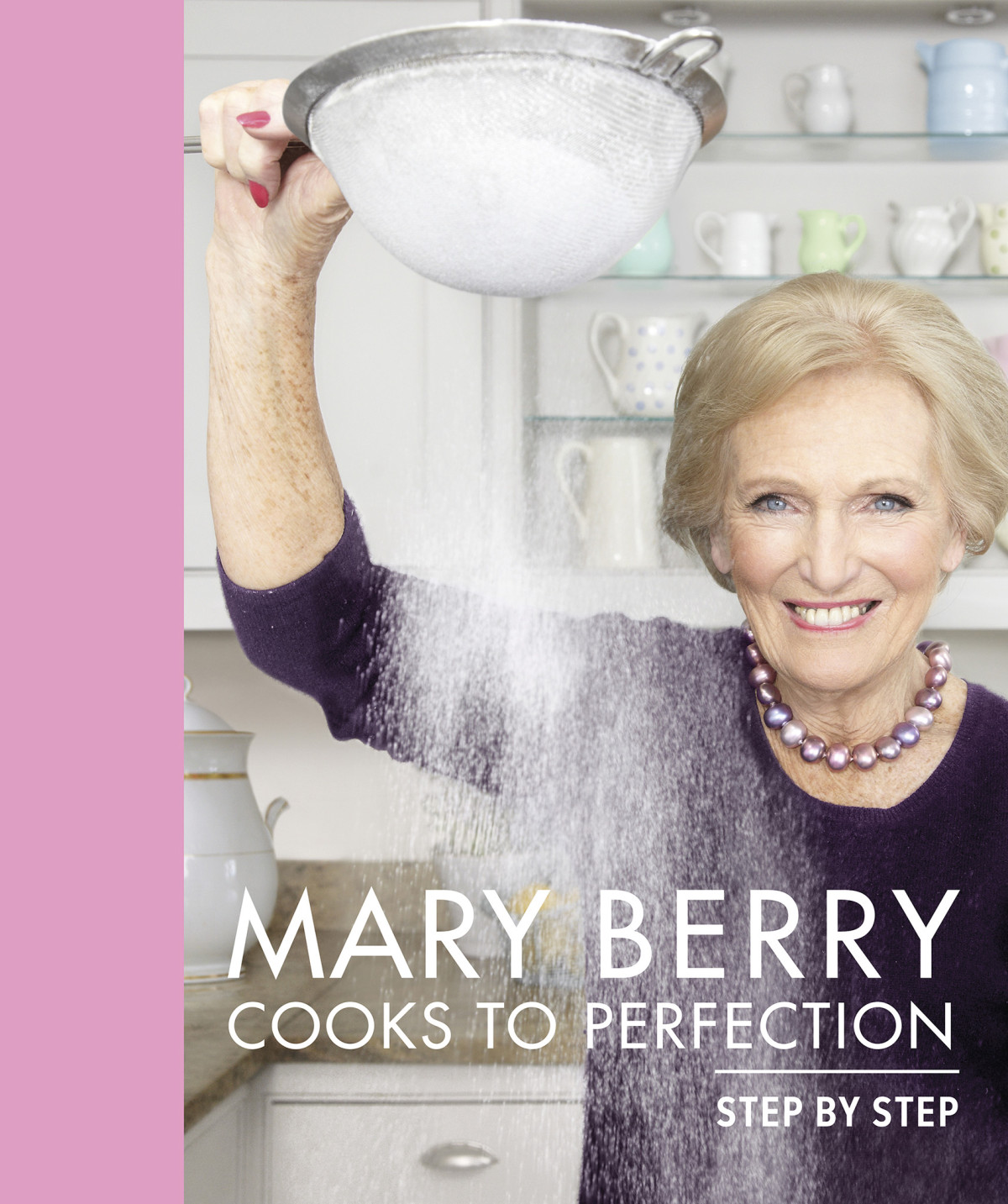 Mary Berry Cooks To Perfection Step By Step 1st Edition Mary Berry