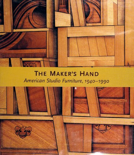 The Makers Hand American Studio Furniture 19401990 Edward S Cooke Kelly H Lecuyer Gerald W R Ward