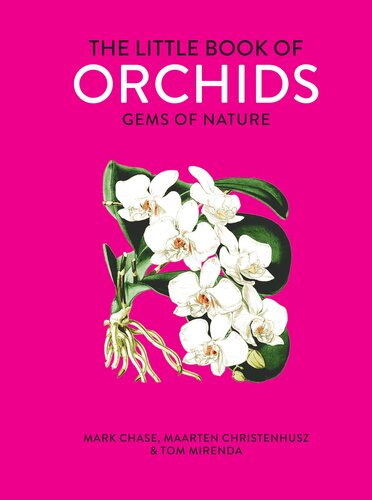 The Little Book Of Orchids Chase Mark Christenhusz Maarten Mirenda