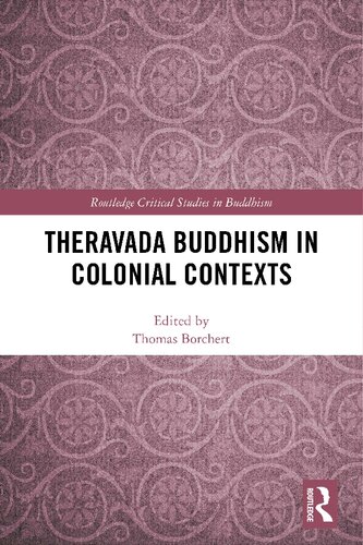 Theravada Buddhism In Colonial Contexts Thomas Borchert