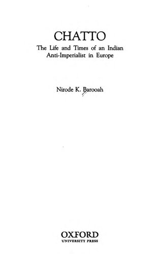 Chatto The Life And Times Of An Indian Antiimperialist In Europe Niroda Kumra Baruw Nirode K Barooah
