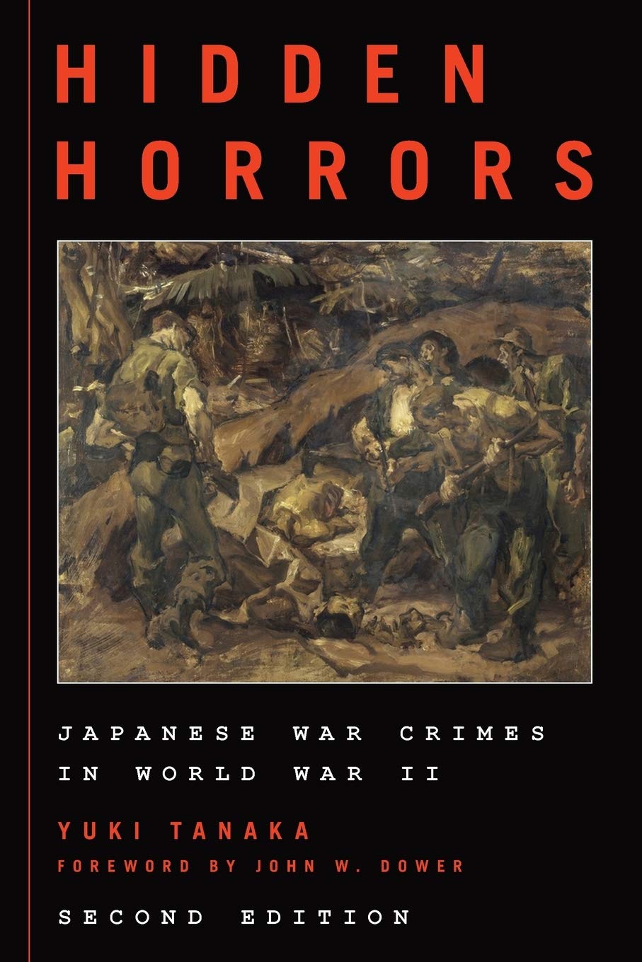 Hidden Horrors Japanese War Crimes In World War Ii Second Yuki Tanaka