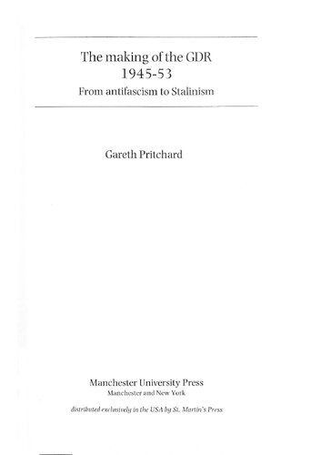 The Making Of The Gdr 194553 From Antifascism To Stalinism Gareth Pritchard