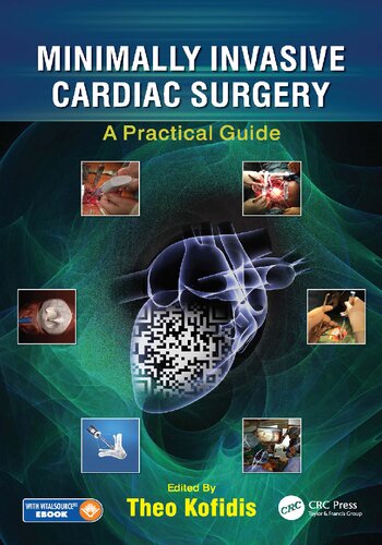 Minimally Invasive Cardiac Surgery A Practical Guide 1st Edition Theo Kofidis