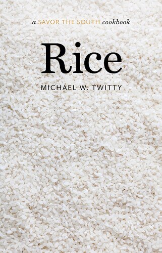 Rice A Savor The South Cookbook Savor The South Cookbooks Michael W Twitty
