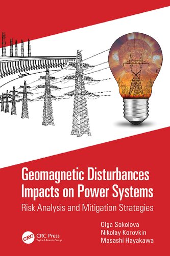 Geomagnetic Disturbances Impacts On Power Systems Risk Analysis And Mitigation Strategies 1st Edition Olga Sokolova