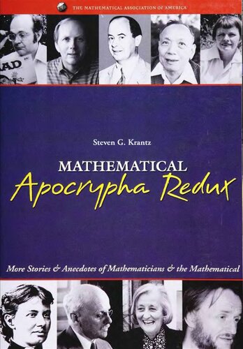Mathematical Apocrypha Redux More Stories And Anecdotes Of Mathematicians And The Mathematical Steven G Krantz