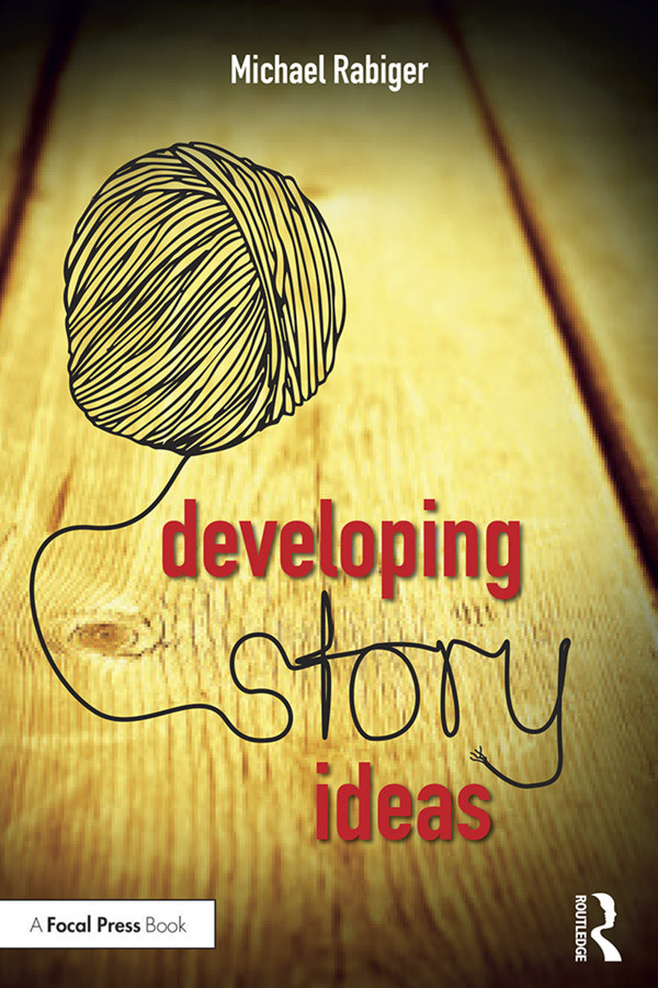 Developing Story Ideas Michael Rabiger Rabiger Michael