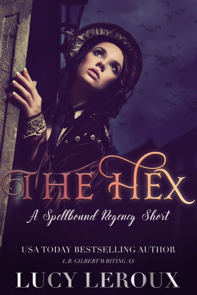 The Hex A Spellbound Regency Short Story Lucy Leroux Leroux