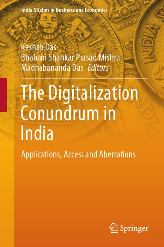 The Digitalization Conundrum In India Applications Access And Aberrations 1st Edition Keshab Das