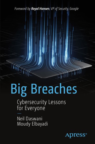 Big Breaches Cybersecurity Lessons For Everyone 1st Edition Neil Daswani