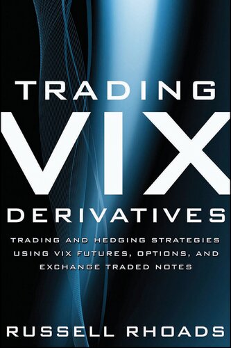 Trading Vix Derivatives Trading And Hedging Strategies Using Vix Futures Options And Exchangetraded Notes 1 Russell Rhoads