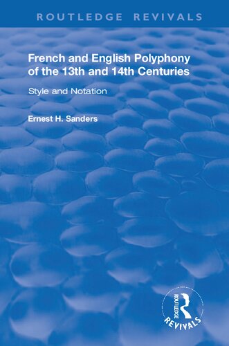 French And English Polyphony Of The 13th And 14th Centuries Style And Notation 1 Ernest H Sanders