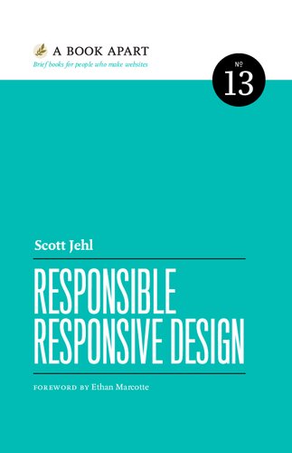 Responsible Responsive Design Ethan Marcotte Scott Jehl