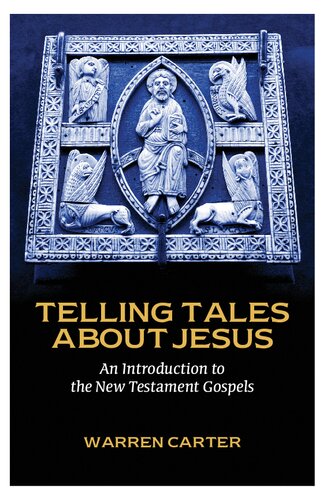 Telling Tales About Jesus An Introduction To The New Testament Gospels Warren Carter