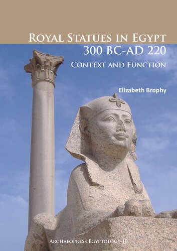 Royal Statues In Egypt 300 Bcad 220 Context And Function Elizabeth Brophy