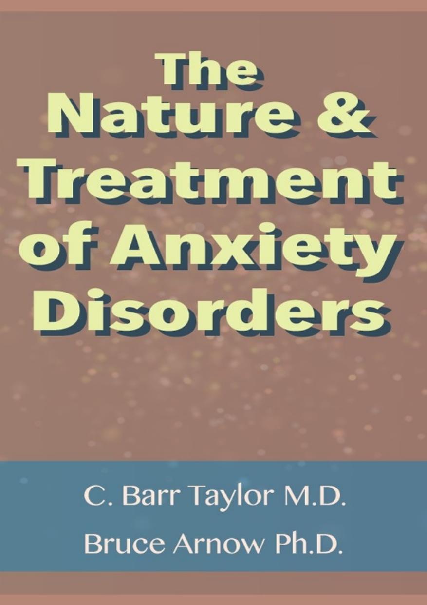 The Nature And Treatment Of Anxiety Disorders C Barr Taylor Bruce A Arnow Taylor