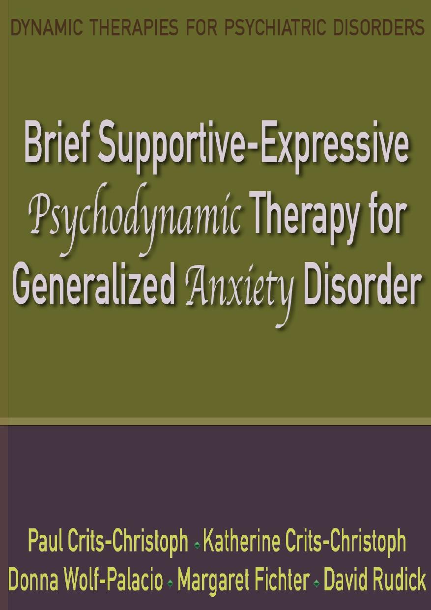 Brief Supportiveexpressive Psychodynamic Therapy For Generalized Anxiety Disorder Paul Critschristoph