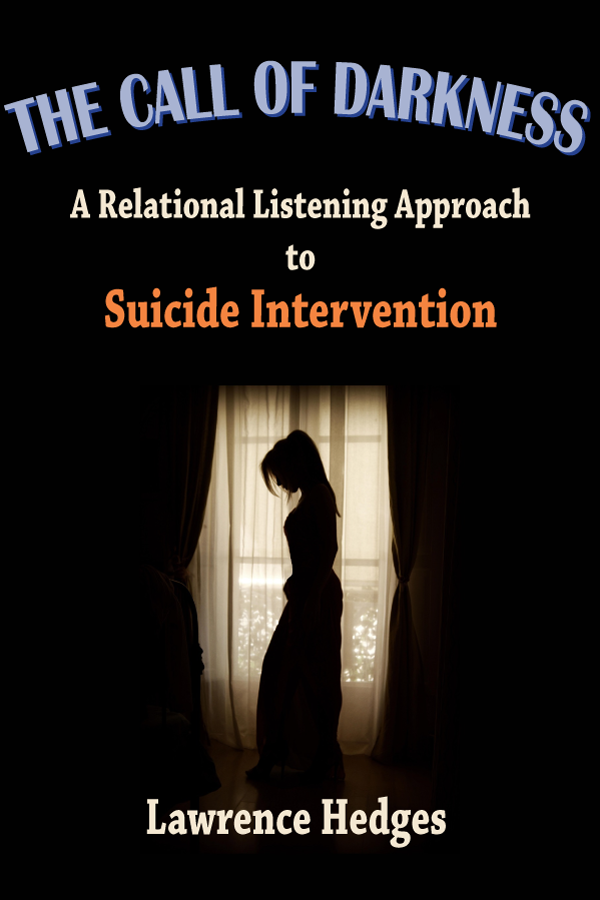 The Call Of Darkness A Relational Listening Approach To Suicide Interventions Lawrence E Hedges