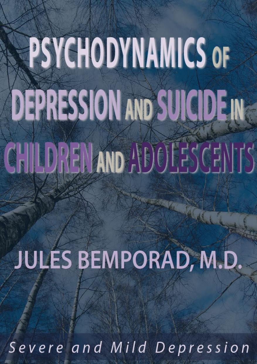 Psychodynamics Of Depression And Suicide In Children And Adolescents Jules Bemporad Bemporad