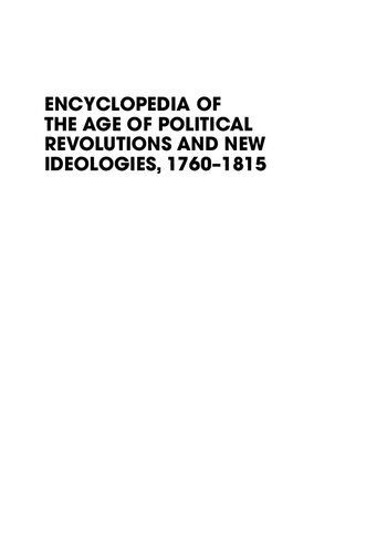 Encyclopedia Of The Age Of Political Revolutions And New Ideologies 17601815 Gregory Fremontbarnes Editor