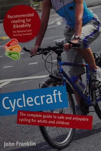 Cyclecraft The Complete Guide To Safe And Enjoyable Cycling For Adults And Children 4 John Franklin