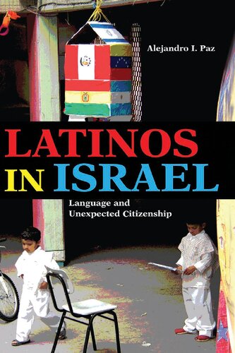 Latinos In Israel Language And Unexpected Citizenship Alejandro I Paz