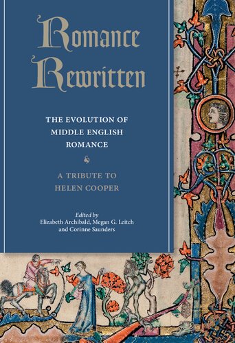 Romance Rewritten The Evolution Of Middle English Romance A Tribute To Helen Cooper Megan G Leitch Editor