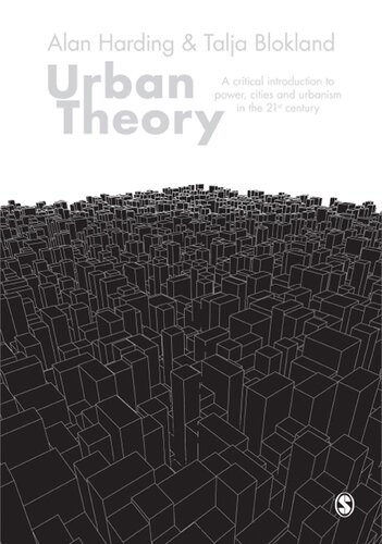 Urban Theory A Critical Introduction To Power Cities And Urbanism In The 21st Century 1 Alan Harding