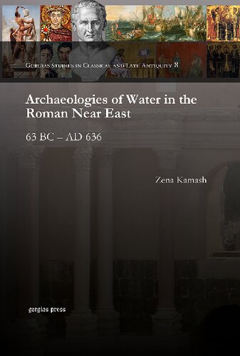 Archaeologies Of Water In The Roman Near East 63 Bc Ad 636 8 Zena Kamash