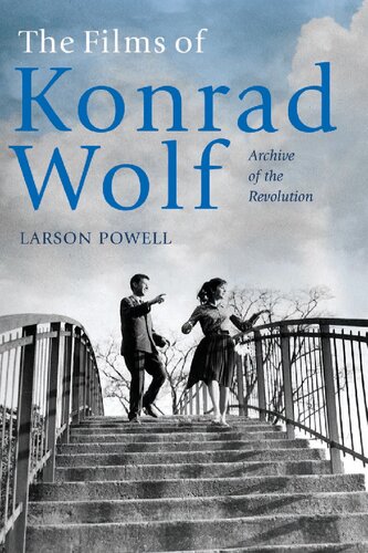 The Films Of Konrad Wolf Archive Of The Revolution Illustrated Larson Powell
