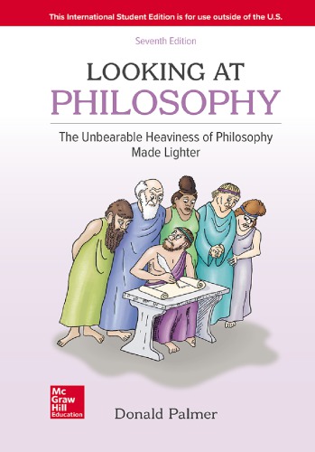 Looking At Philosophy The Unbearable Heaviness Of Philosophy Made Lighter 7th Edition Donald Palmer