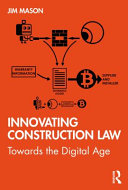 Innovating Construction Law Towards The Digital Age Jim Mason
